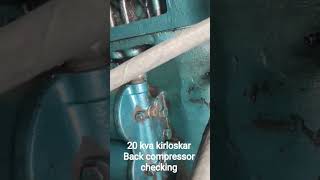 20 kva kirloskar Back compressor checking engine condition check #genset #viral #highlights