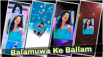 #Balamuwa Ke Ballam 🔰❤️#Bhojpuri Song 🔰#xml #videoediting #alightmotion #dj #newsong  @tseries