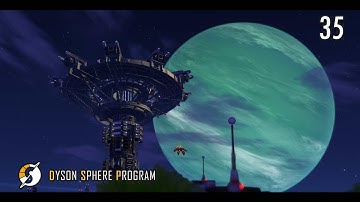 LOGISTICS VESSEL // Dyson Sphere Program // Mission Log 35