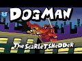 The hero has become the villain  dog man the scarlet shedder