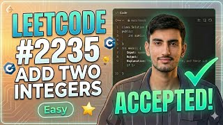 Add Two Integers - LeetCode 2235 | C++ Solution with Explanation