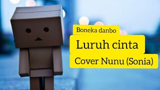 LURUH CINTA COVER NUNU(SONIA) versi BONEKA DANBO  BAPER!!