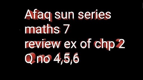 Afaq sun series maths 7 || review ex of chap 2