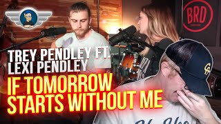TREY PENDLEY REACTION "WHEN TOMORROW STARTS WITHOUT ME" FT LEXI PENDLEY
