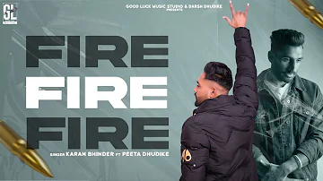 Fire - Karan Bhinder | Peeta Dhudike | Darsh Dhudike