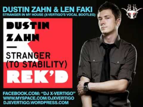 Dustin Zahn & Len Faki - Stranger In My House (X-V...