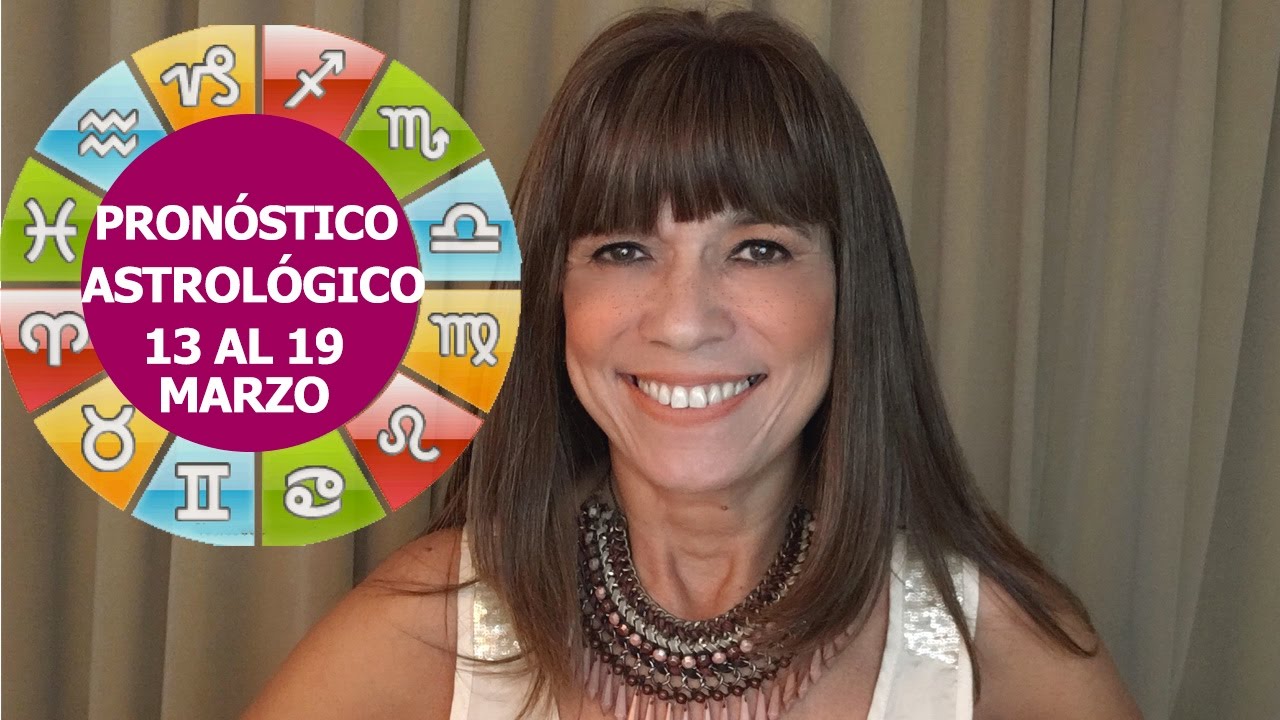 Horóscopo para la semana del 13 al 19 de Marzo - YouTube
