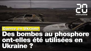 Guerre en Ukraine: C'est quoi une bombe au phosphore?