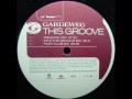 Gardeweg - This Groove (Original Single Mix)