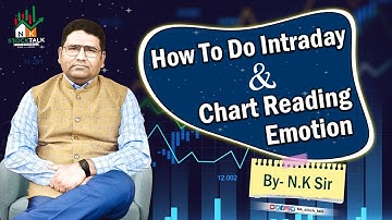 How To Do Intraday & Chart Reading Emotion || By- N.K Sir | #NKSTOCKTALK