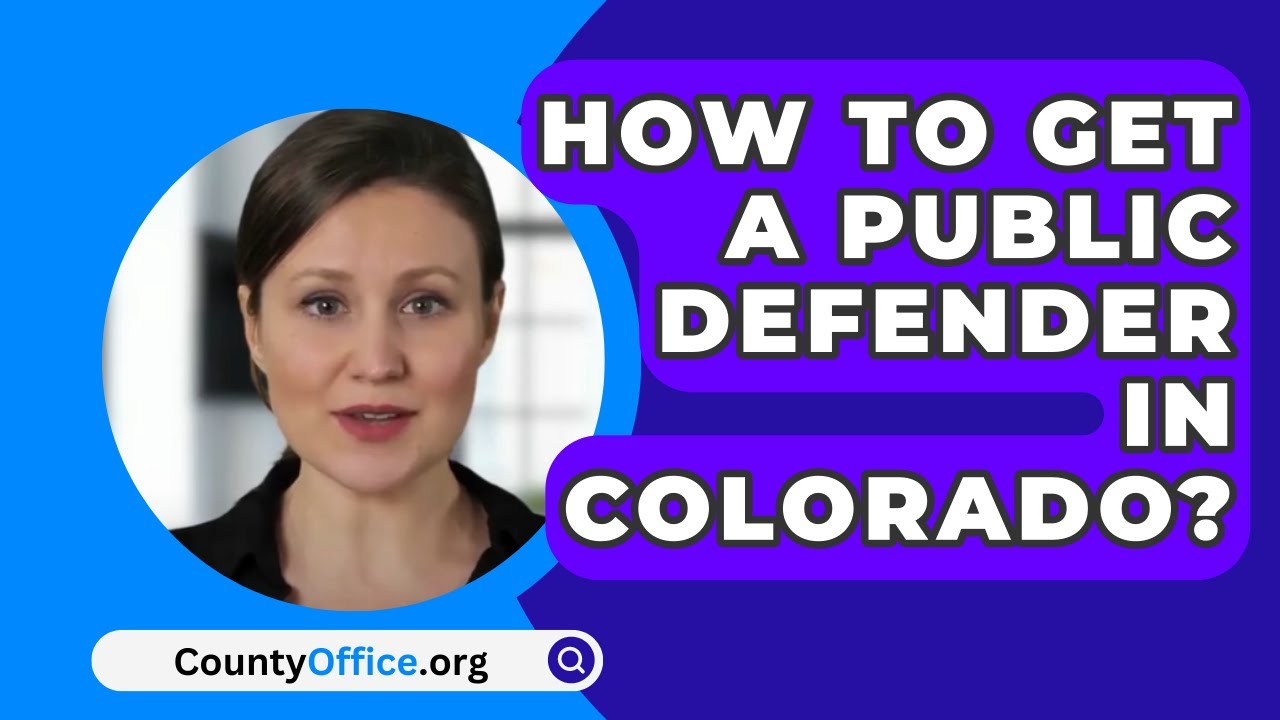 How To Get A Public Defender In Colorado CountyOffice YouTube How To Get A Public Defender In Colorado CountyOffice YouTube