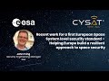CYSAT 2024: Demo "Recent work for a first European Space System level security standard ... "