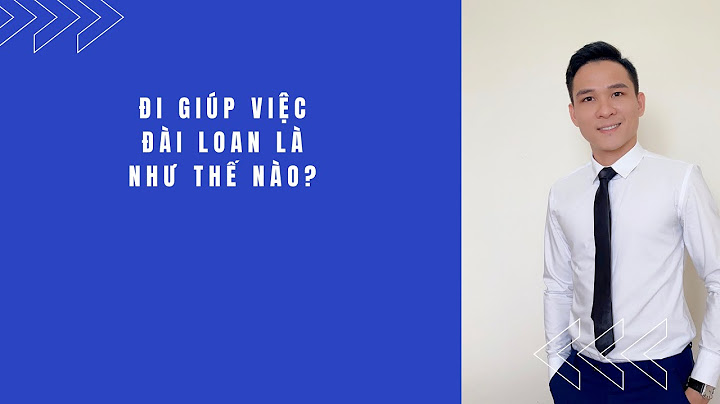 Giúp việc đài loan đọ tuổi đến bao nhiêu