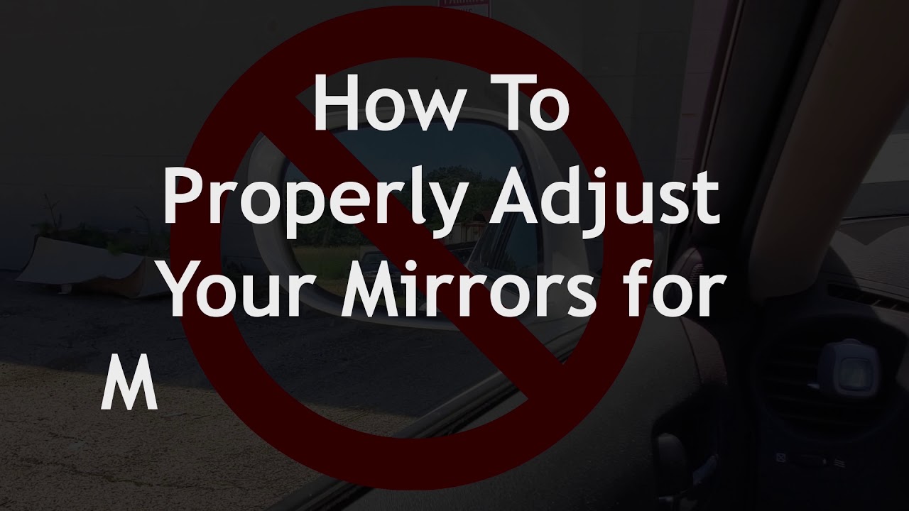 How To Properly Adjust Your Mirrors YouTube