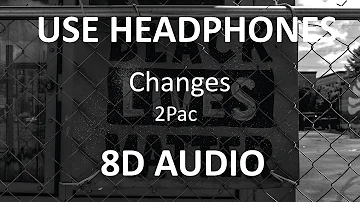 2Pac - Changes ( 8D Audio ) 🎧