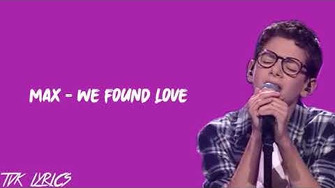 Thumbnail of Max - We Found Love (Rihanna ft.Calvin Harris) | Lyrics | The Final | The Voice Kids Vlaanderen 2020