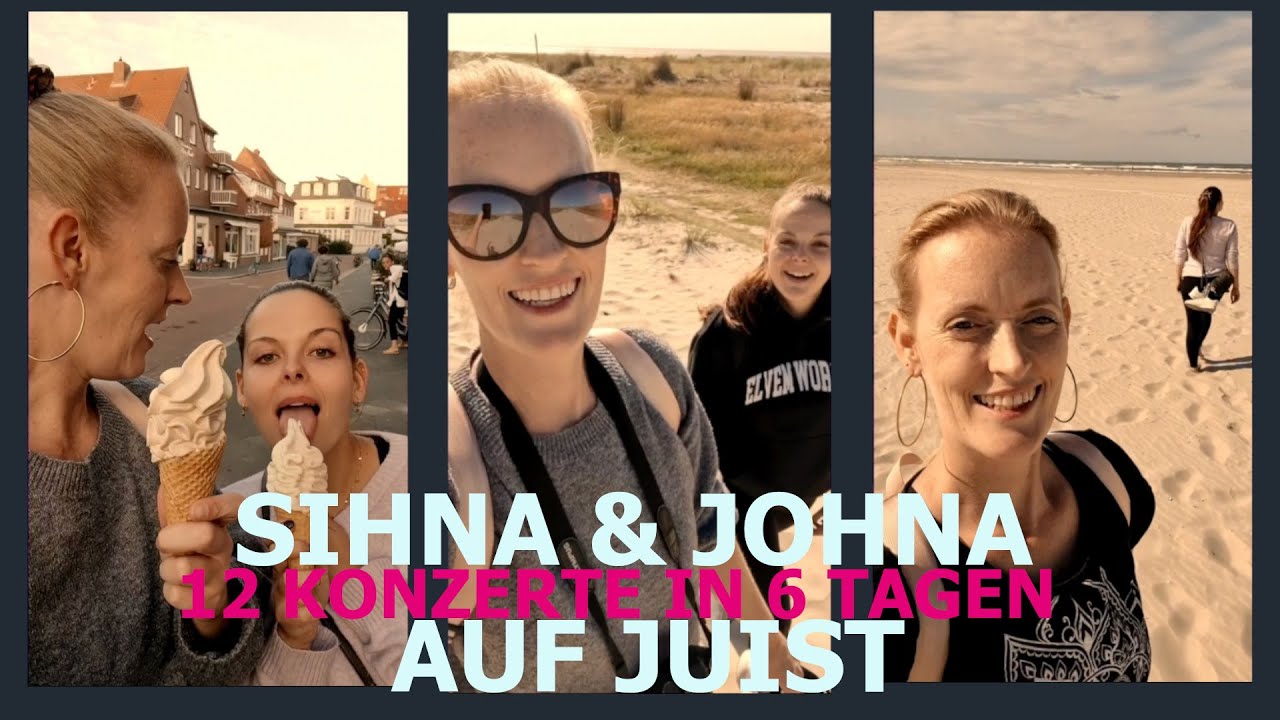 Sihna & Johna auf Juist I Tourtagebuch I 12 Konzerte in 6 Tagen