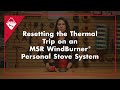 MSR Field Service: Resetting the Thermal Trip on an MSR WindBurner® Personal Stove System