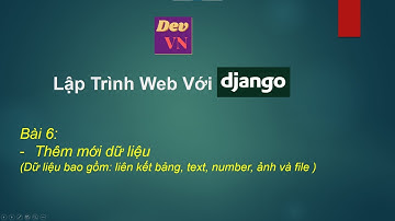 Django_Bài 6_ Thêm mới dữ liệu trong Django