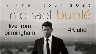 Michael Buble - Full Concert - 4K - Live from Birmingham - UK - 11/05/2023