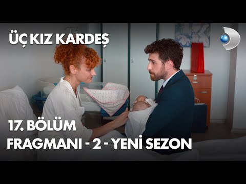 Üç Kız Kardeş 17. Bölüm Fragmanı - 2- YENİ SEZON