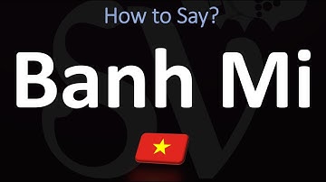 How to Pronounce Bánh mì? (CORRECTLY)