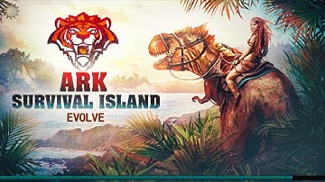 ARK SURVIVAL ISLAND EVOLVE 3D GAMEPLAY ANDROID/IOS