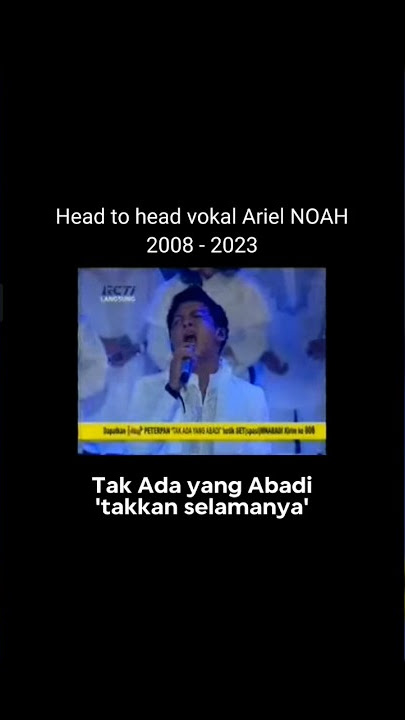 Head to head vokal Ariel NOAH - Tak Ada yang Abadi pt 1