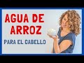 AGUA DE ARROZ para el cabello