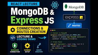 React Lecture 14 :  MongoDB and Express web server connection and routes creation explained