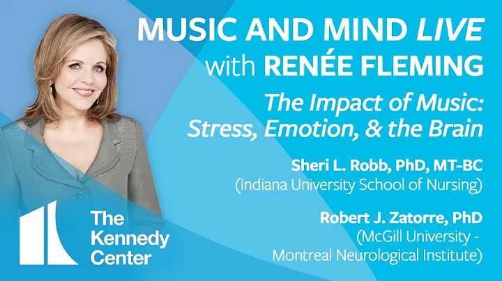 Music and Mind LIVE with Renée Fleming, Ep. 17: "The Impact of Music: Stress, Emotion, & the Brain"