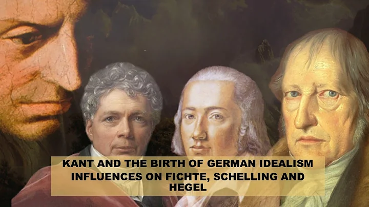 Kant and the Birth of German Idealism Influences on Fichte, Schelling and Hegel