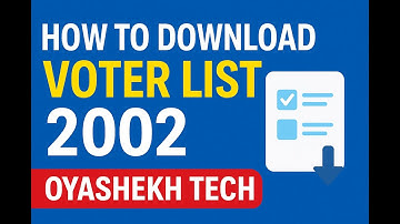 How to Download Voter List 2002  | ২০০২ সালের ভোটার লিস্ট ডাউনলোড করার নতুন পদ্ধতি | OYASHEKH TECH
