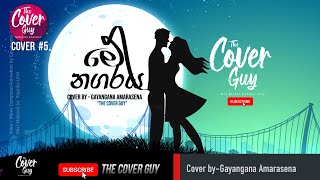 Video thumbnail of "Me Nagaraya (මේ නගරය) - The Cover Guy | Gayangana Amarasena"