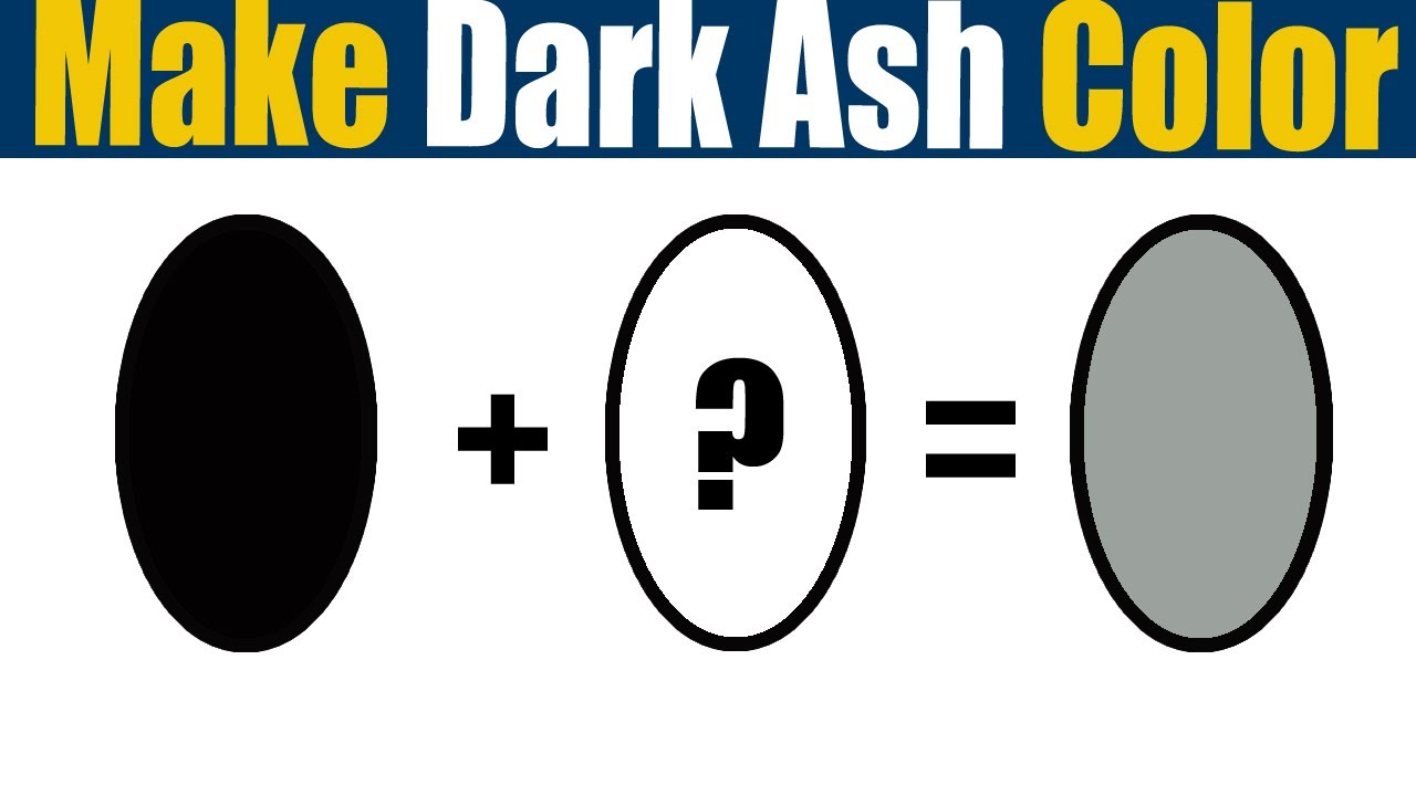 How To Make Dark Ash Color What Color Mixing To Make Dark Ash - YouTube