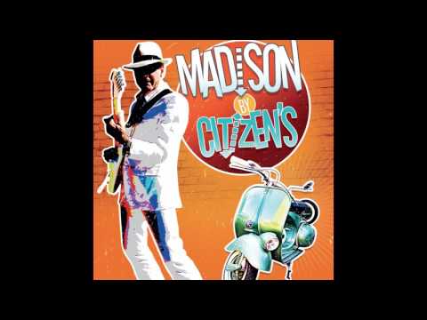 CITIZEN’S, Lana Davis, Mondo Wells - Let's Go Madison