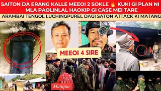 SAITON DA ERANG KALLE MEEOI 2 SOKLE 🔥 KUKI GI PLAN NI 🔥MLA PAOLINLAL HAOKIP GI CASE 🔥KOROUNGANBA AT