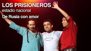 Los Prisioneros - De Rusia con amor (en vivo 2001)