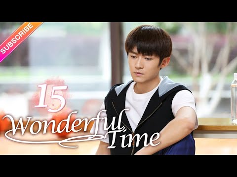 【Multi-sub】Wonderful Time EP15︱Tong Mengshi, Wang Herun | Fresh Drama