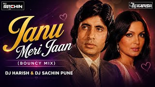 Jaanu Meri Jaan (Bouncy Mix) | DJ Harish & DJ Sachin Pune | Bollywood Bouncy Remix 2026 🔥