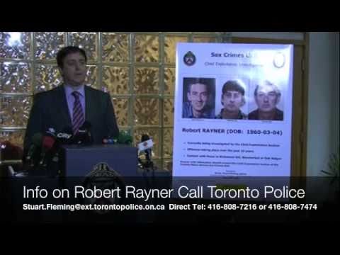 Robert Rayner Info on Alleged Online Sex Predator Call Toronto Police 416-808-7474 from YouTube · Duration: 9 minutes 53 seconds Robert Rayner Info on Alleged Online Sex Predator Call Toronto Police 416-808-7474 from YouTube · Duration: 9 minutes 53 seconds