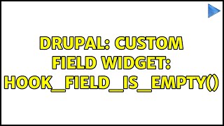 Drupal: Custom field widget: hook_field_is_empty() (2 Solutions!!)