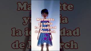 Marinette ya sabía la identidad de Monarch 😱