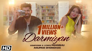 Darmiyan | Anupam Dhonchak | Pranshu | Bennett University | Latest Hindi Songs 2020