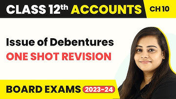 Class 12 Accounts Chapter 10 | Issue of Debentures - One Shot Revision (2022-23)