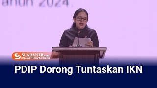 Rakernas V PDI-P Dorong Penyelesaian IKN