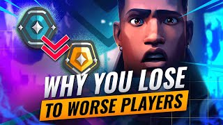 Why You LOSE To WORSE Opponents - Valorant