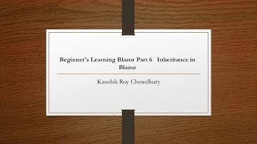 Beginner’s Learning Blazor Part 6 –  Inheritance in Blazor