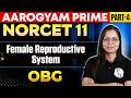 NORCET 11 Preparation Female Reproductive System Explained | OBG Part 4 | Aarogyam Prime