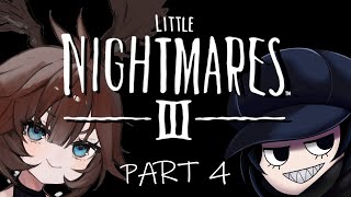 Alouette & Moonshine Play: LITTLE NIGHTMARES III - pt.4 - FINAL